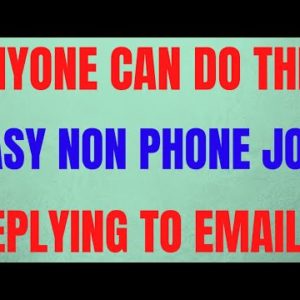 Anyone Can Do This | Easy Non Phone Job | Replying To Emails | Best Non Phone Work From Home Jobs