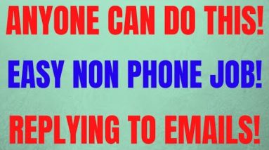 Anyone Can Do This | Easy Non Phone Job | Replying To Emails | Best Non Phone Work From Home Jobs