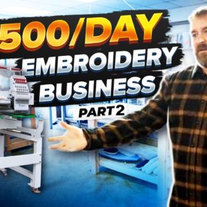 How to Start Screen Printing and Embroidery Business with a $3,500/Day Revenue (Pt. 2)