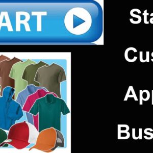 The Custom Apparel Business - Start A Business