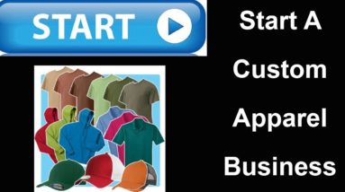 The Custom Apparel Business - Start A Business