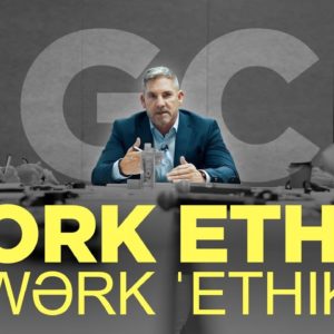 The Definition of Work Ethic by Grant Cardone