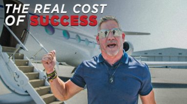 The REAL Cost of Success - Grant Cardone