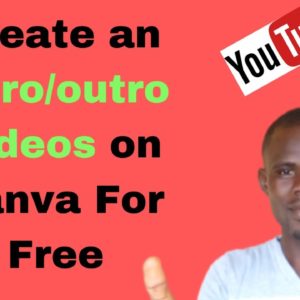 How to Use Canva to Create YouTube Intro and Outro Videos | CANVA FULL TUTORIAL