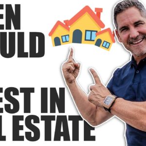 When Should You Invest in Real Estate - Grant Cardone