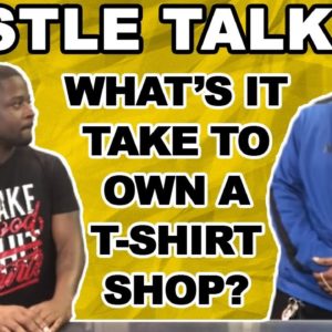 What's It Take To Own A Custom T-Shirt Shop? (HUSTLE TALK EP1: Ray Owner of North Shore Teez )