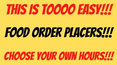 This Is Tooo Easy Work From Home Job | Food Order Placers | Choose Your Own Hours | Online Job