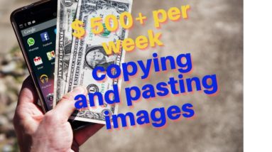 Earn $500 Per Week Copying And Pasting Free Images ( Make Money Online 2021) ✔️