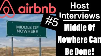 You Can Do Airbnb in "The Middle of Nowhere" - Interview #5