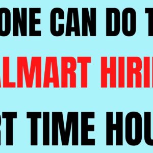 Anyone Can Do This | Walmart Hiring | Part Time Hours | Best Work From Home Job | Remote Jobs 2022