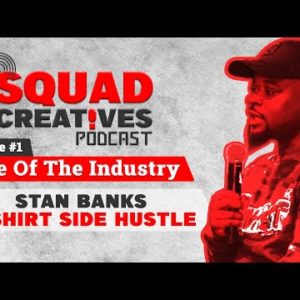 The State Of The T-Shirt Industry With Stan Banks Of T-Shirt Side Hustle