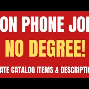 Non Phone Job | No Degree | Update Catalog Items & Descriptions | Best Non Phone Work From Home Job