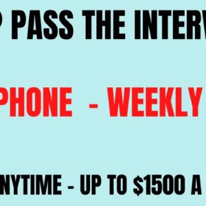 Jump Pass The Interview | Work Anytime - Weekly Pay | Non Phone Up to $1500 | Work From Home Job