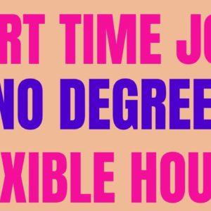 Part Time Job | No Degree | Flexible Hours | Best Work From Home Job | Remote Job 2022 | Online Job