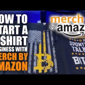 How To Start A T-Shirt Business With Merch By Amazon  (No Money Needed)