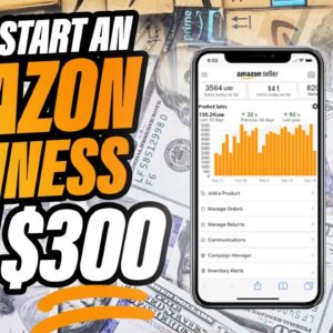 How To Start An Amazon Business With $300 And QUIT YOUR JOB FOREVER