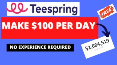 How to Make Money with Teespring, Step by Step Teespring Tutorial, Earn Passive Income