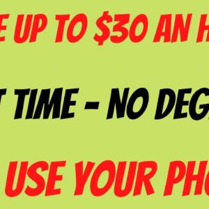 Make Up to $30 An Hour | Part Time Job | Can Use Your Phone | Work From Home Job | Online Job 2022