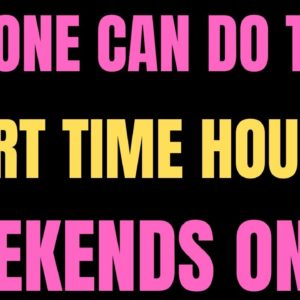 Anyone Can Do This | Part Time Hours | Weekends Only | Best Part Time Work From Home Job Now Hiring