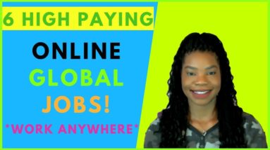 6 High Paying International Jobs 2020! | Online, Work At Home, Remote Jobs