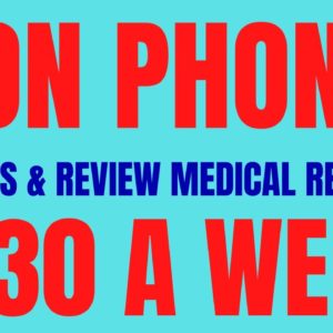 Non Phone | Process & Review Medical Records | $530 A Week | Best Work From Home Job Hiring Now 2022