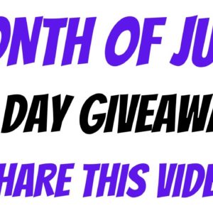 Month Of July | 31 Day Giveaway | **Share This Video** | #giveaway #free