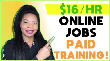 $16 Hourly Work-From-Home Job! Paid Training | Online, Work-At-Home Jobs January 2020