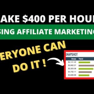 Earn $400 Per Hour Using Affiliate Marketing ( How To Start Affiliate Marketing WITH NO MONEY )