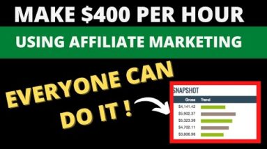 Earn $400 Per Hour Using Affiliate Marketing ( How To Start Affiliate Marketing WITH NO MONEY )