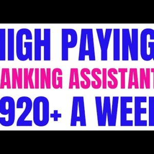 High Paying | Banking Assistant | $920 A Week | Best Work From Home Job Hiring Now | Remote Jobs