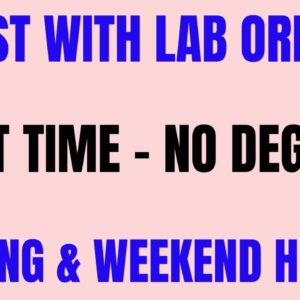 Assist With Lab Orders | No Degree | Part Time Evenings & Weekends | Work From Home Jobs |Online Job