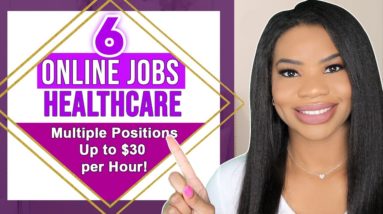 6 BEST HEALTHCARE WORK-FROM-HOME JOBS 2022! NON-PHONE, DATA ENTRY, NIGHT JOBS (UP TO $30 PER HOUR!)