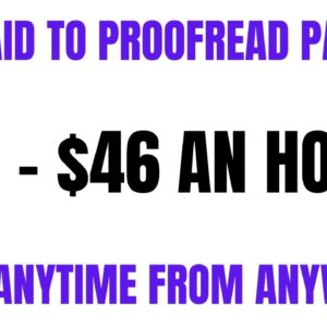 Get Paid To Proofread Papers Work From Home Job | $19- $46 An Hour | Work Anytime From Anywhere