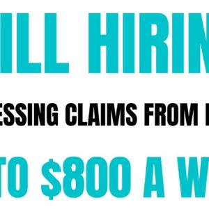 Still Hiring | Processing Claims Work From Home Job | Make Up To $800 A Week | Online Jobs Hiring