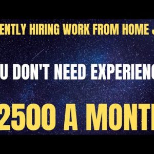 Urgently Hiring Work From Home Job | No Experience | $2500 A Month | Work At Home Job Hiring Now