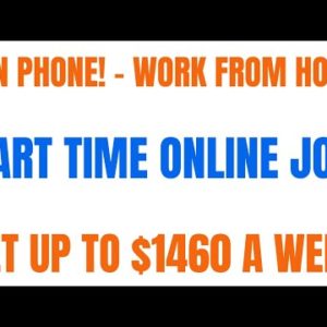 Non Phone Work From Home Job | Part Time Online Job | Get Up To $1460 A Week | Work At Home Job