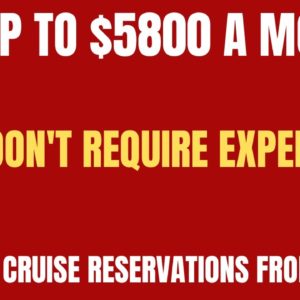 Get Up To $5800 A Month | No Experience | Booking Cruise Reservations Work From Home Job Hiring Now