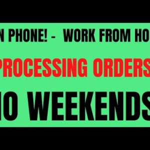 Non Phone| Work From Home Job | Processing Orders | No Weekends Work At Home Job Hiring Now 2022