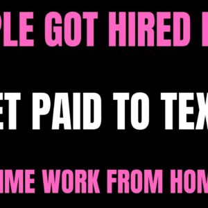 People Got Hired Fast | Get Paid To Text Work At Home Job Hiring | Part Time Work From Home Job 2022