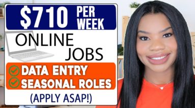 $710 PER WEEK ONLINE JOBS! DATA ENTRY + SEASONAL JOBS! COMPANY HIRING 100s! WORK FROM HOME JOBS 2022