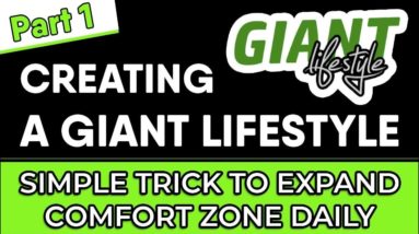 CREATING A GIANT LIFESTYLE | SIMPLE TRICK TO EXPAND COMFORT ZONE DAILY | EPISODE 001