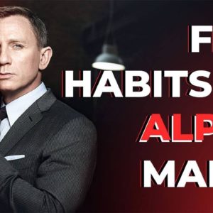 (5) FIVE HABITS OF SUCCESSFUL ALPHA MALES