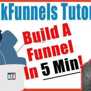 ClickFunnels Tutorial | Build A Funnel In 5 Minutes!