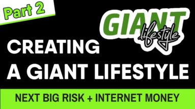 CREATING A GIANT LIFESTYLE | NEXT BIG RISK & INTERNET MONEY | EPISODE 002