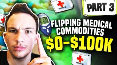 DAY 3 | FLIPPING MEDICAL COMMODITIES: $0 TO $100K JOURNEY | FIX N FLIP UPDATE