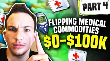 DAY 4 | FLIPPING MEDICAL COMMODITIES: $0 TO $100K JOURNEY | 5 FIGURE INVOICE!