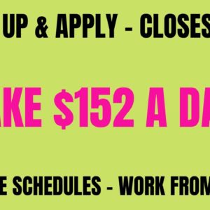 Closes Soon | Make $152 A Day | Flexible Schedule Work From Home Job | Online Job Hiring Now