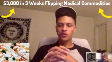 Charles Makes $3,000 PROFIT in His First 3 Weeks Flipping Medical Commodities