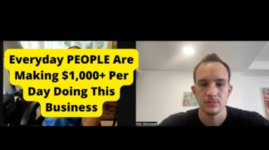 Everyday PEOPLE Are Making $1,000+ Per Day Doing This Business