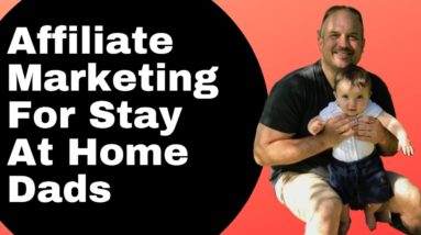 Jobs For Stay At Home Dads | Affiliate Marketing | Stay At Home Dad Jobs Online